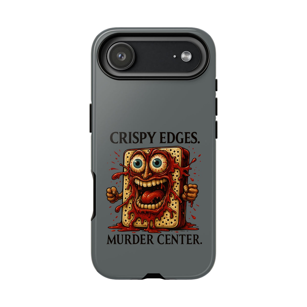 Phone Case — "Crispy Edges. Murder Center." Horror Toast Graphic