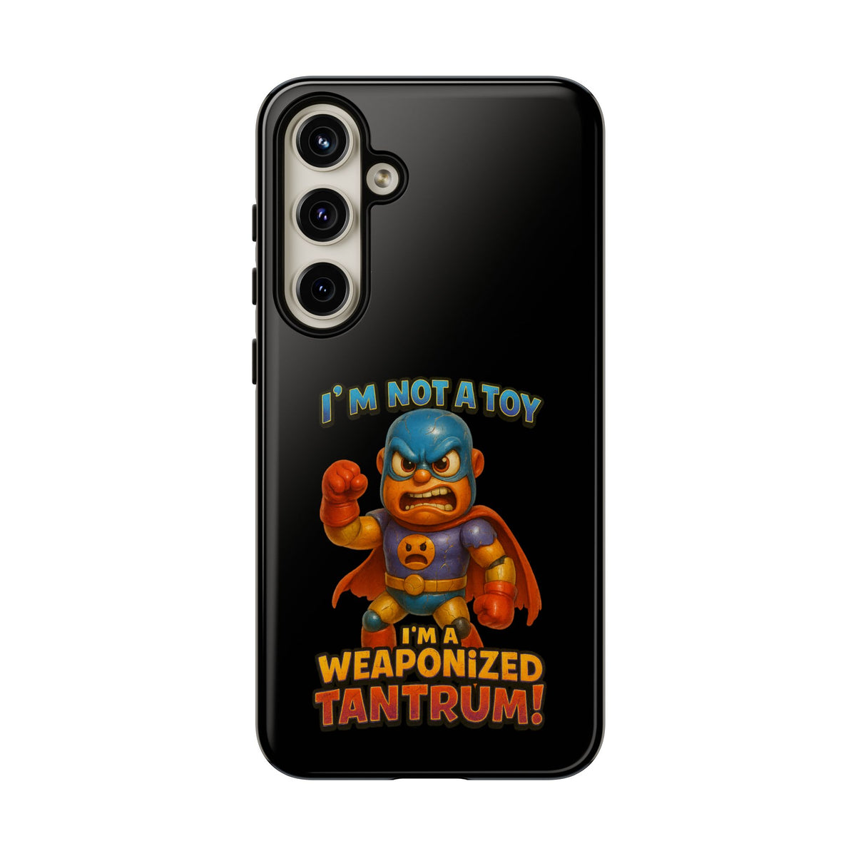 Phone Case — "I'm Not a Toy, I'm a Weaponized Tantrum" Cartoon Superhero Design