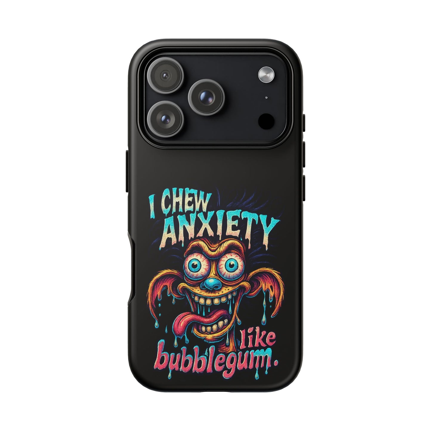 Phone Case — "I Chew Anxiety Like Bubblegum" Retro Monster Design