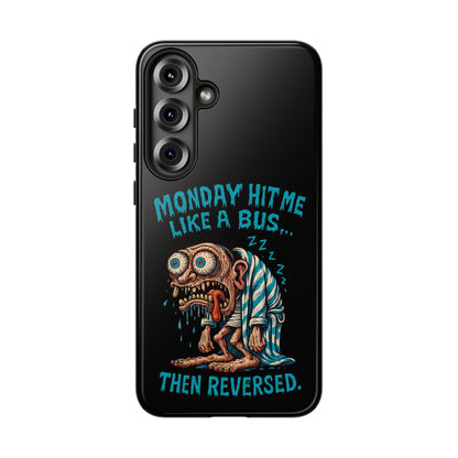 Phone Case — "Monday Hit Me Like a Bus... Then Reversed" Funny Grotesque Zombie Design