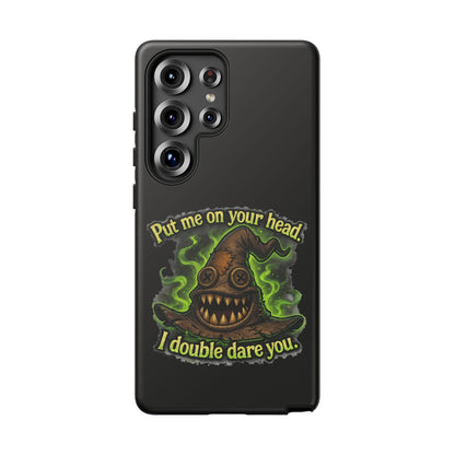 Phone Case — 'Put Me On Your Head, I Double Dare You' Witch Hat Horror Design