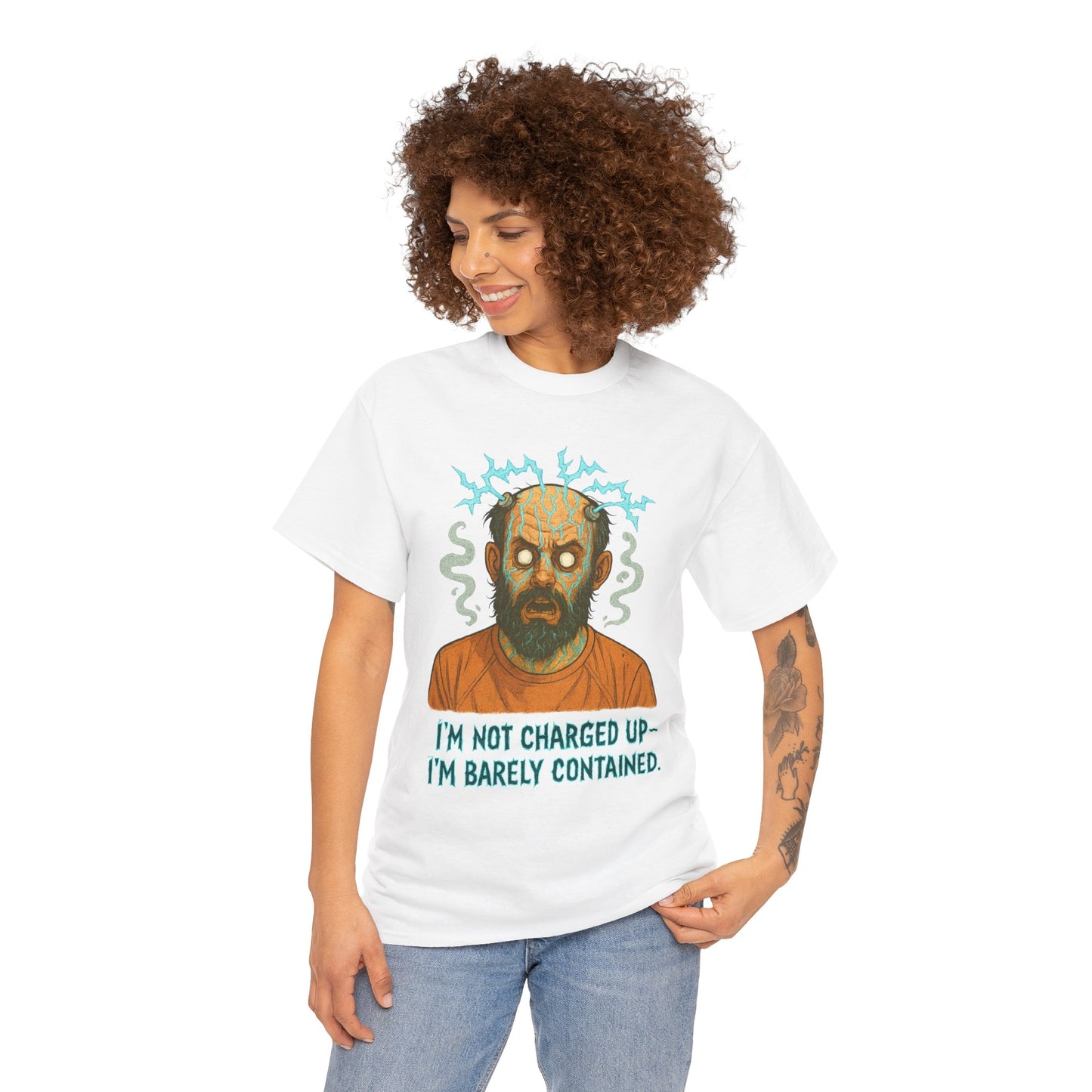 T‑Shirt — Funny Creepy Mad Scientist Design: “I’m Not Charged Up — I’m Barely Contained”