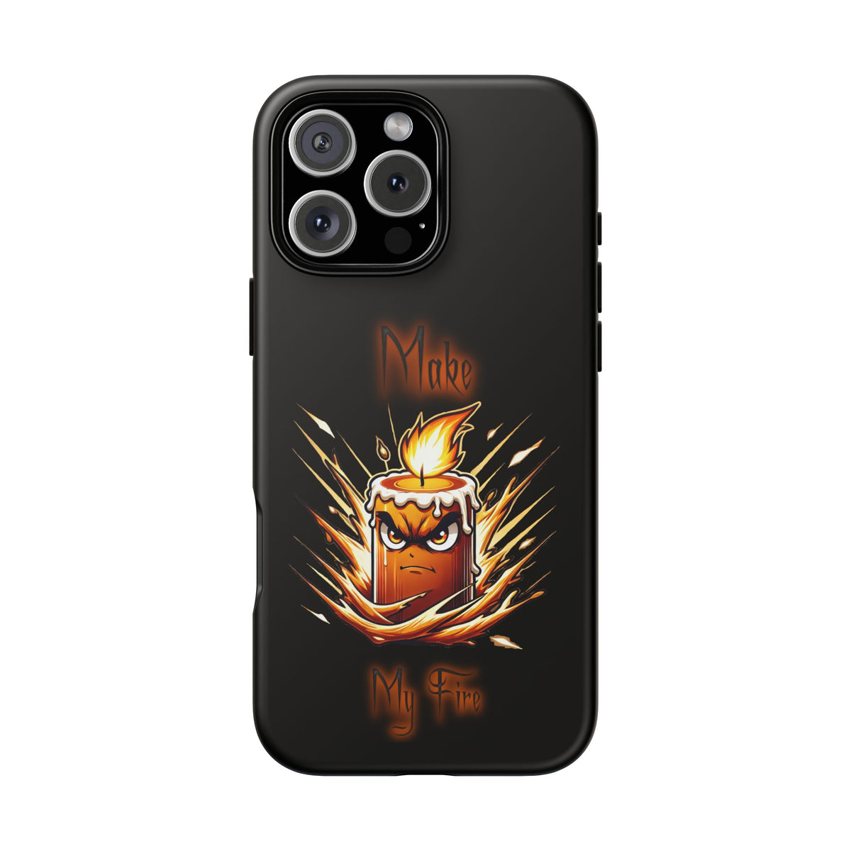 Tough Phone Case — "Make My Fire" Angry Candle Protective Cover