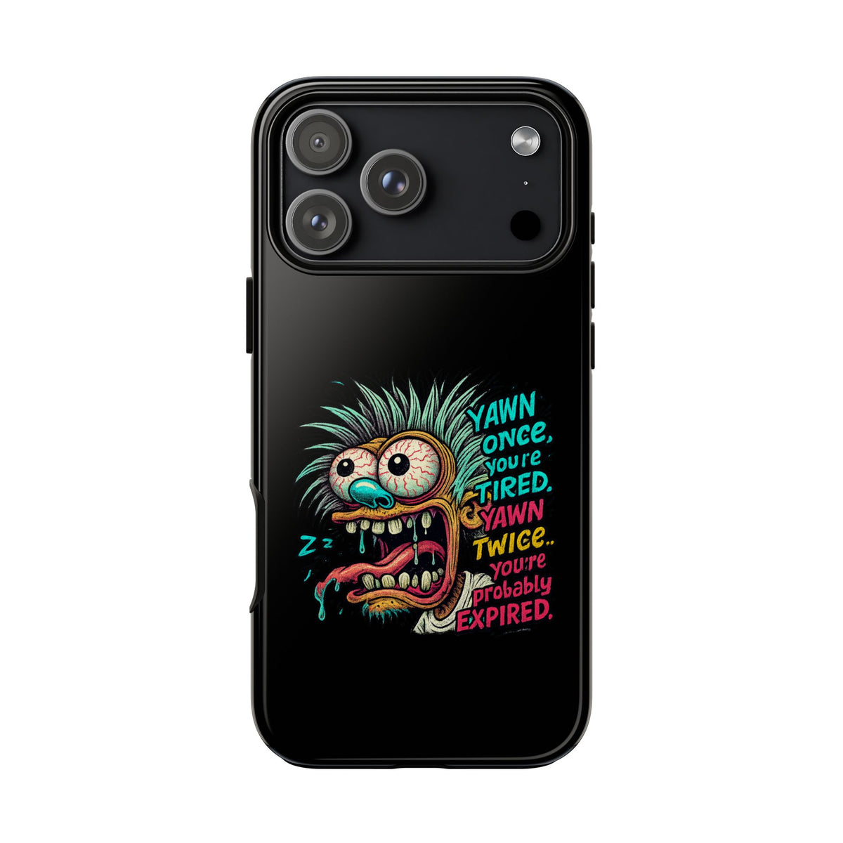 Phone Case — 'Yawn Once You're Tired, Yawn Twice You're Probably Expired' Retro Monster Graphic