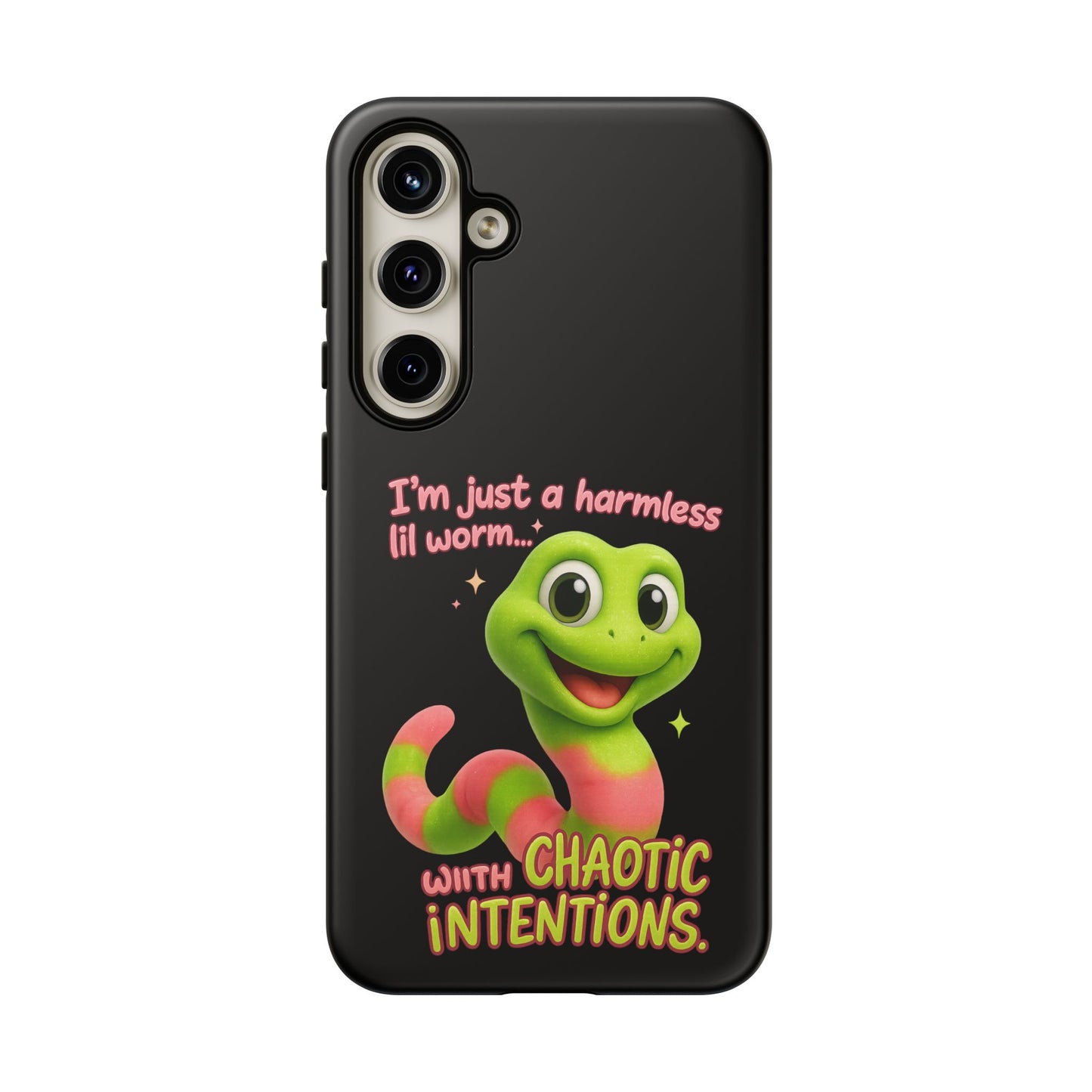 Phone Case — “I’m Just a Harmless Lil Worm… With Chaotic Intentions” Cute Cartoon Worm Design